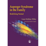 Asperger Syndrome in the Family: Redefining Normal