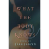 What the Body Knows: Poems