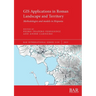 GIS Applications in Roman Landscape and Territory: Methodologies and models in Hispania