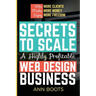 Secrets to Scale a Highly Profitable Web Design Business