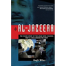 Al-Jazeera: The Inside Story of the Arab News Channel That Is Challenging the West