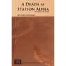 A Death at Station Alpha: Murder on Mars