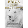 Erica Part Four - Death, Hell and Heaven: The continuation of the "ERICA" testimonial series about a girl who served Satan for eighteen years and live