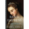 Rebel Empress: A Novel of Imperial Rome