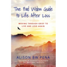 The Bad Widow Guide to Life After Loss: Moving Through Grief to Live and Love Again