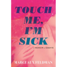 Touch Me, I'm Sick: A Memoir in Essays