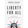 Liberty for All: Defending Everyone's Religious Freedom in a Pluralistic Age