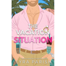 The Vacation Situation: A Small Town, Secret Identity, Summer Beach Romcom