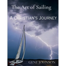 The Art of Sailing: A Christian's Journey: A Christian's Journey