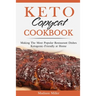 Keto Copycat Cookbook: Making The Most Popular Restaurant Dishes Ketogenic-Friendly at Home ***BLACK AND WHITE EDITION***