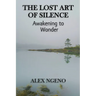 The Lost Art of Silence: Awakening to Wonder