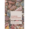 Rethinking Racial Capitalism: Questions of Reproduction and Survival