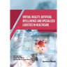 Virtual Reality, Artificial Intelligence and Specialized Logistics in Healthcare