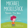 Michael Mickelstick Saves The Day