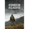 Afghanistan Declassified: A Guide to America's Longest War