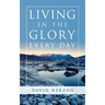 Living in the Glory Every Day