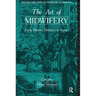 The Art of Midwifery: Early Modern Midwives in Europe