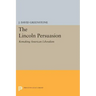 The Lincoln Persuasion: Remaking American Liberalism