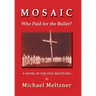 Mosaic: Who Paid for the Bullet?
