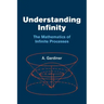 Understanding Infinity: The Mathematics of Infinite Processes