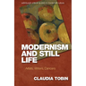 Modernism and Still Life: Artists, Writers, Dancers
