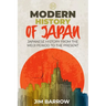 Modern History of Japan: Japanese History From the Meiji Period to the Present
