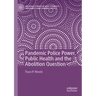 Pandemic Police Power, Public Health and the Abolition Question