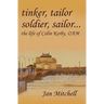 Tinker, Tailor, Soldier Sailor...: The Life of Colin Kerby, OAM