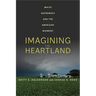 Imagining the Heartland: White Supremacy and the American Midwest