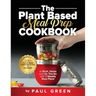 The Plant Based Meal Prep Cookbook: 200+ Easy & Simple Vegan Diet Recipes To Eat Healthy at Work, Home, and On The Go With 7 Weekly Meal Plans