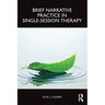 Brief Narrative Practice in Single-Session Therapy