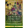 The Book of Revelation: A Study of the Last Prophetic Book of New Testament Scripture (Hardcover)