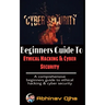 Beginners Guide To Ethical Hacking and Cyber Security