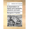 A Dissertation on Liberty and Necessity, Pleasure and Pain.