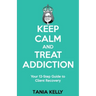 Keep Calm and Treat Addiction: Your 12-Step Guide to Client Recovery