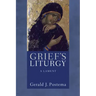 Grief's Liturgy