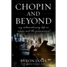 Chopin and Beyond: My Extraordinary Life in Music and the Paranormal