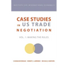 Case Studies in Us Trade Negotiation: Resolving Disputes