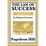 The Law of Success: In Sixteen Lessons: Complete and Unabridged