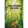 Good Morning Sunshine: A Daily Devotional