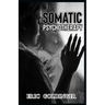 Somatic Psychotherapy: What Your Doctor Is Yet To Tell You about Trauma & The link to Mental Health