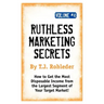 Ruthless Marketing Secrets, Vol. 4