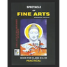 Spectacle of Fine Art: PRACTICAL BOOK: CBSE Class-11&12: Text Book of Drawing, Painting, Sculpture, Graphics, Applied Art/Commercial Art pres