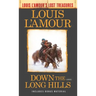 Down the Long Hills (Louis l'Amour's Lost Treasures)