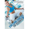 Stretching Exercises For Beginners: Increase Flexibility, Strengthen Your Body, Avoid Injury, Relieve Pain and Improve Overall Health