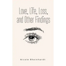 Love, Life, Loss, and Other Findings