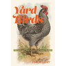 Yard Birds: The Lives and Times of America's Urban Chickens
