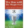 The Man with the Magic Foot