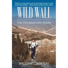 Wild Wall-The Foundation Years