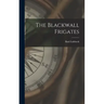 The Blackwall Frigates